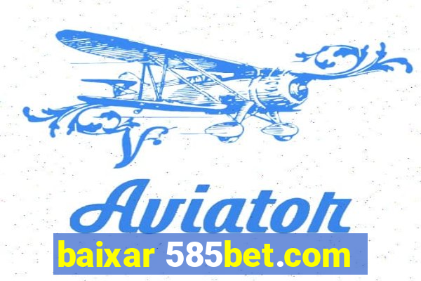 baixar 585bet.com